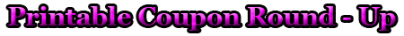 Printable Coupon Round-Up-1
